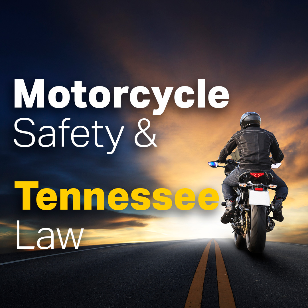 Motorcycle Safety & Tennessee Law